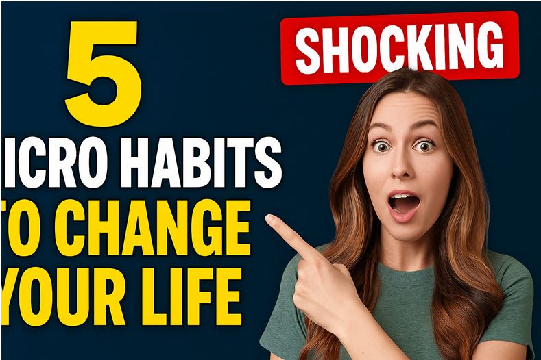 Insanely Easy Micro Habits & Systems That Will Change Your Life